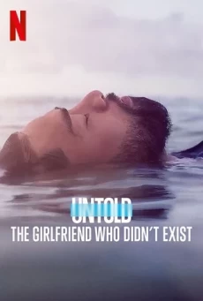 UNTOLD: THE GIRLFRIEND WHO DIDN’T EXIST แฟนสาวที่ไม่มีตัวตน