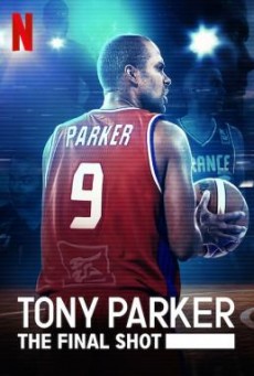 Tony Parker The Final Shot โทนี่ ปาร์คเกอร์ ช็อตสุดท้าย - NETFLIX [บรรยายไทย]